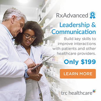 RxAdvanced. Leadership and Communication. Build key skills to improve interactions with patients and other healthcare providers. Only $199. Learn More.