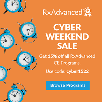 CYBER WEEKEND SALE. Get 15% off all RxAdvanced CE Programs. Use code cyber1522. Browse Programs.